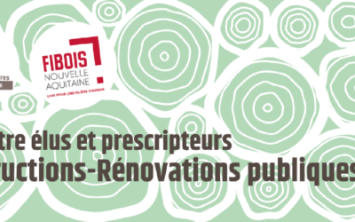 CONSTRUCTION – Rencontre élus & prescripteurs : constructions / rénovations publiques en bois local