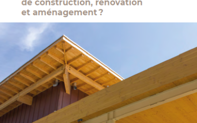 CONSTRUCTION – Du bois local dans vos projets : un contexte favorable et des outils à votre disposition