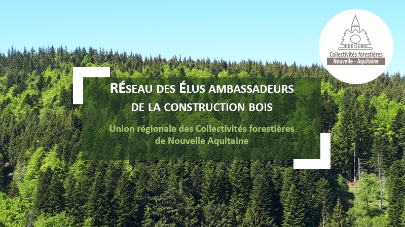 CONSTRUCTION- Les élus s’engagent pour promouvoir l’usage des bois de nos territoires dans les projets des collectivités!