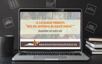 CATALOGUE – Les produits certifiés “Bois des territoires du Massif central™”